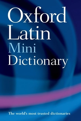 The Oxford Latin Mini Dictionary - Morwood, James (Editor)