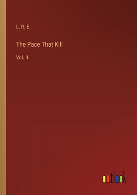 The Pace That Kill: Vol. II - L R E