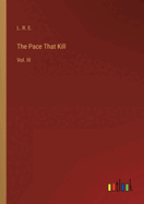 The Pace That Kill: Vol. III