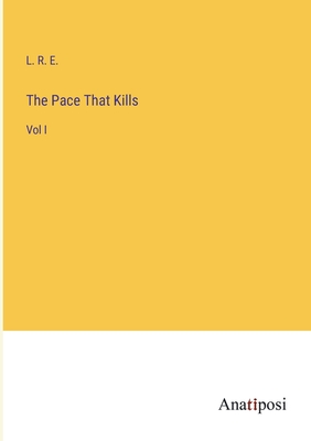 The Pace That Kills: Vol I - L R E