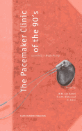 The Pacemaker Clinic of the 90's: Essentials in Brady-Pacing