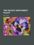 The Pacific Northwest Pulpit