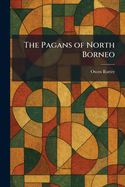 The Pagans of North Borneo