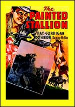 The Painted Stallion - Alvin J. Neitz; Ray Taylor; William Witney