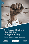 The Palgrave Handbook of Global Slavery Throughout History