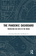 The Pandemic Dashboard: Theorizing Big Data in the Media