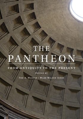 The Pantheon - Marder, Tod A (Editor), and Wilson Jones, Mark (Editor)