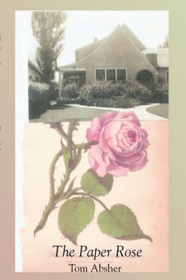 The Paper Rose - Absher, Tom