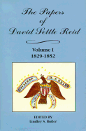 The Papers of David Settle Reid, Volume 1: 1829-1852
