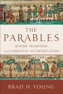 The Parables: Jewish Tradition and Christian Interpretation