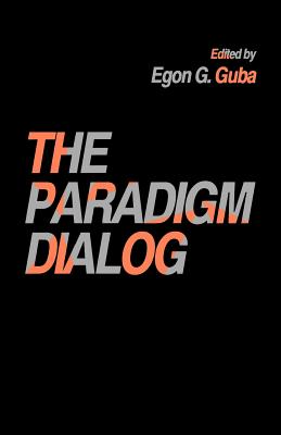 The Paradigm Dialog - Guba, Egon (Editor)