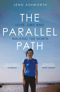 The Parallel Path: Love, Grit and Walking the North