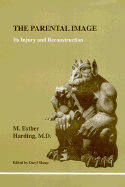 The Parental Image: Its Injury and Reconstruction