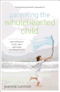 The Parenting the Wholehearted Child Softcover