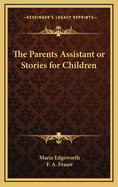 The Parents Assistant or Stories for Children