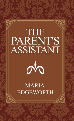 The Parent's Assistant - Edgeworth, Maria