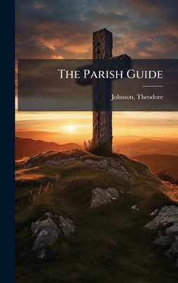 The Parish Guide - Theodore, Johnson