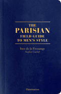 The Parisian Field Guide to Men's Style