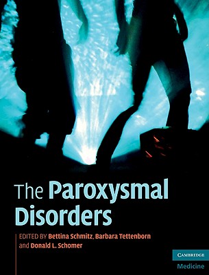 The Paroxysmal Disorders - Schmitz, Bettina (Editor), and Tettenborn, Barbara (Editor), and Schomer, Donald L, MD (Editor)