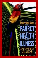 The Parrot in Health and Illness: An Owner's Guide