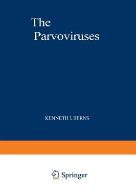 The Parvoviruses - Berns, Kenneth I (Editor)