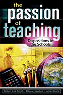 The Passion of Teaching: Dispositions in the Schools