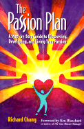 The Passion Plan: A Step-By-Step Guide to Discovering, Developing, and Living Your Passion