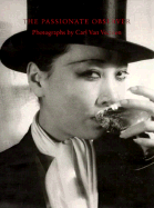 The Passionate Observer: Photographs by Carl Van Vechten