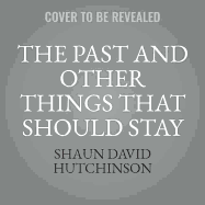 The Past and Other Things That Should Stay Buried