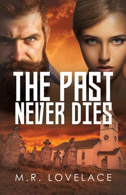 The Past Never Dies - Lovelace, M R