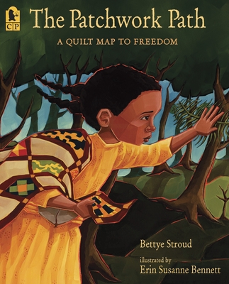 The Patchwork Path: A Quilt Map to Freedom - Stroud, Bettye