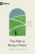 The Path to Being a Pastor: A Guide for the Aspiring