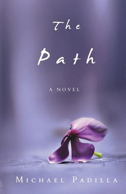 The Path - Padilla, Michael