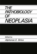 The pathobiology of neoplasia