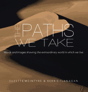 The Paths We Take: A Words & Images Coffee Table Book
