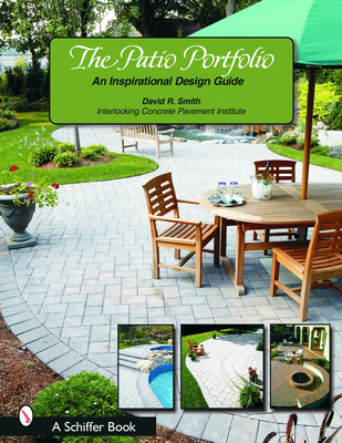 The Patio Portfolio: An Inspirational Design Guide - Smith, David R