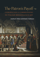 The Patron's Payoff: Conspicuous Commissions in Italian Renaissance Art
