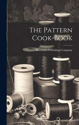 The Pattern Cook-book - Butterick Publishing (Creator)