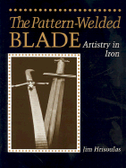 The Pattern-Welded Blade: Artistry in Iron