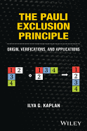 The Pauli Exclusion Principle: Origin, Verifications, and Applications