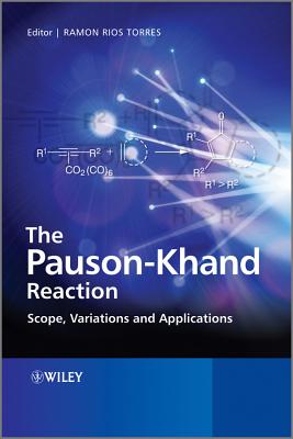 The Pauson-Khand Reaction: Scope, Variations and Applications - Rios Torres, Ramon