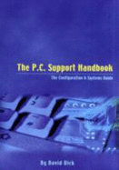 The PC Support Handbook: The Configuration and Systems Guide