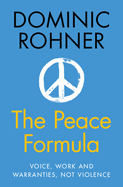The Peace Formula: Voice, Work and Warranties, Not Violence