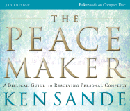 The Peacemaker: A Biblical Guide to Resolving Personal Conflict