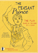 The Peasant Prince: the play: Based on the book by Li Cunxin
