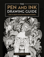 The Pen and Ink Drawing Guide: How to Create Intricate Fineline Artworks