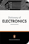 The Penguin Dictionary of Electronics
