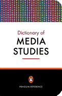The Penguin Dictionary of Media Studies