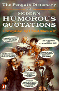 The Penguin dictionary of modern humorous quotations