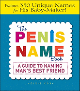 The Penis Name Book: A Guide to Naming Man's Best Friend